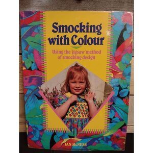 Smocking with Colour Using the Jigsaw Method of Smocking Design McNess 1991